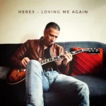 heres loving me again